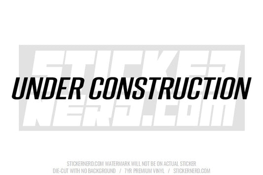 Under Construction Windshield Sticker