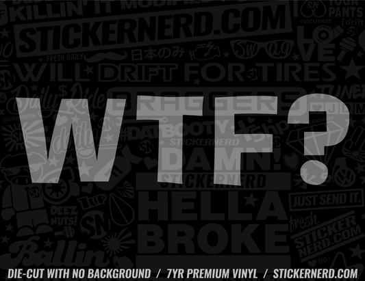 WTF? Sticker - Window Decal - STICKERNERD.COM