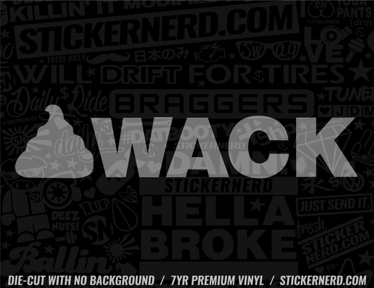 Sh*ts Wack Sticker - Window Decal - STICKERNERD.COM