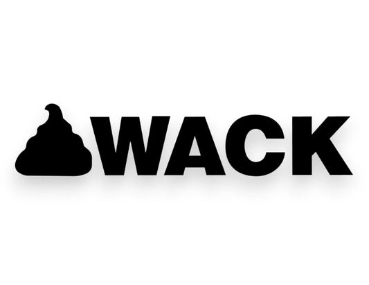 Sh*ts Wack Sticker - Window Decal - STICKERNERD.COM