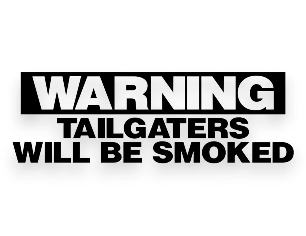 Warning Tailgaters Will Be Smoked Sticker - Decal - STICKERNERD.COM