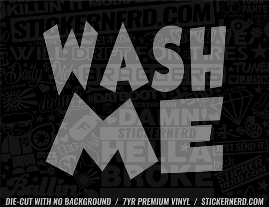 Wash Me Sticker - Window Decal - STICKERNERD.COM