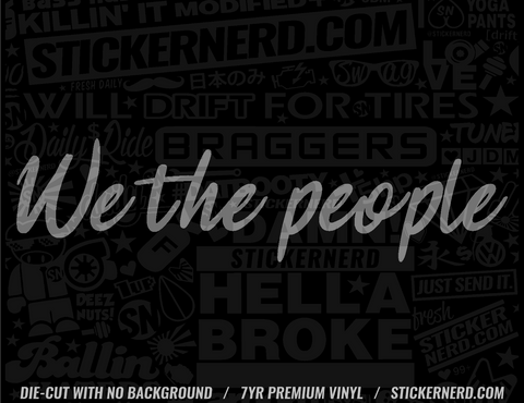 We The People Sticker - Window Decal - STICKERNERD.COM
