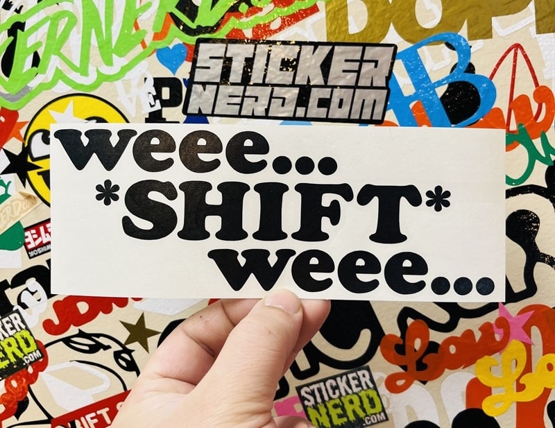 Weee Shift Weee Sticker - Decal - STICKERNERD.COM