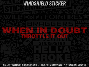 When In Doubt Throttle It Out Windshield Sticker - Decal - STICKERNERD.COM