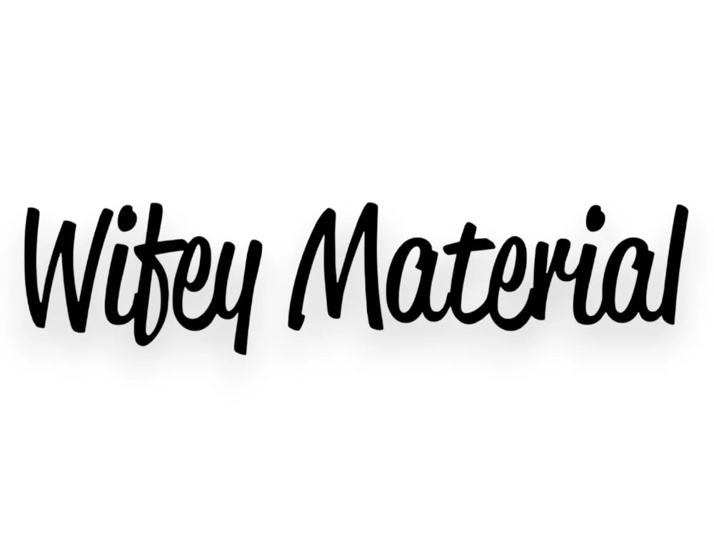 Wifey Material Sticker - Funny Decal - STICKERNERD.COM