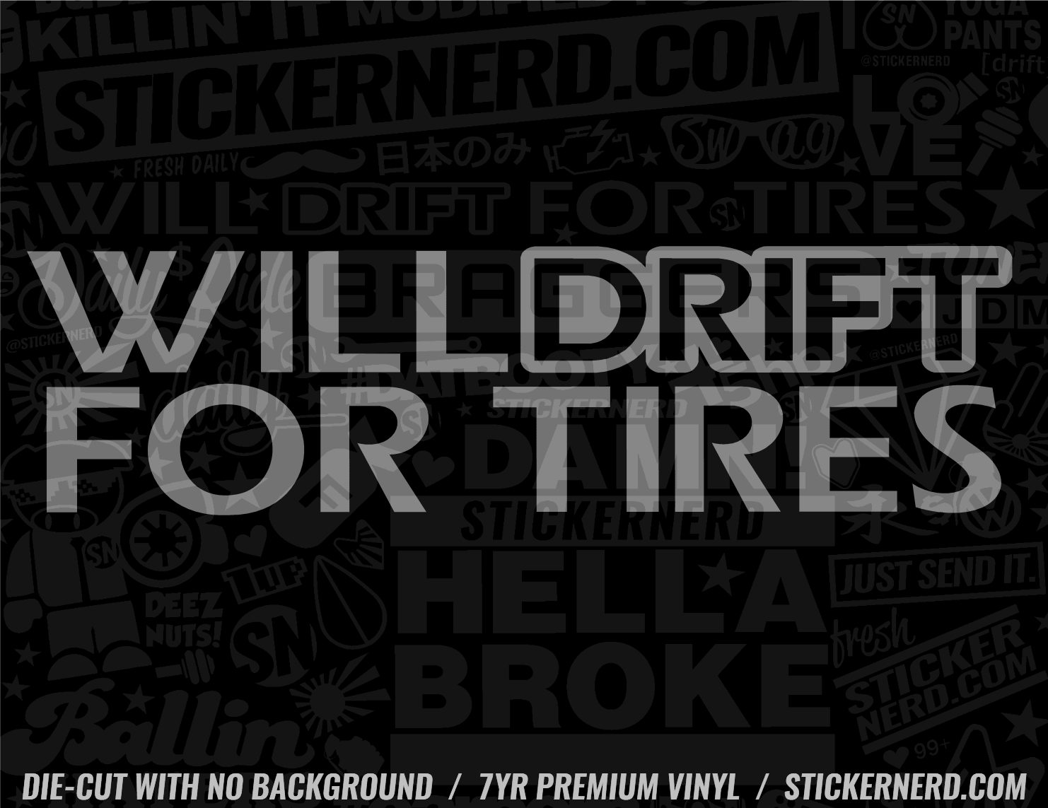 Will Drift For Tires Sticker - Decal - STICKERNERD.COM