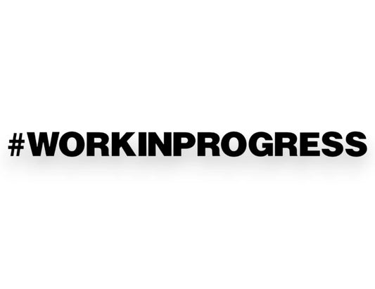 Work In Progress Sticker - Window Decal - STICKERNERD.COM