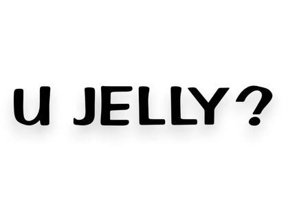 You Jelly? Sticker - Funny Window Decal - STICKERNERD.COM