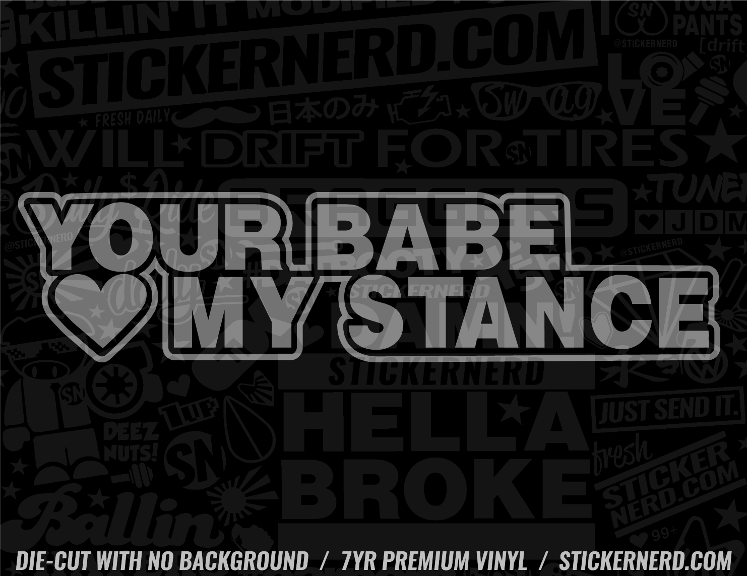 Your Babe Loves My Stance Sticker - Window Decal - STICKERNERD.COM