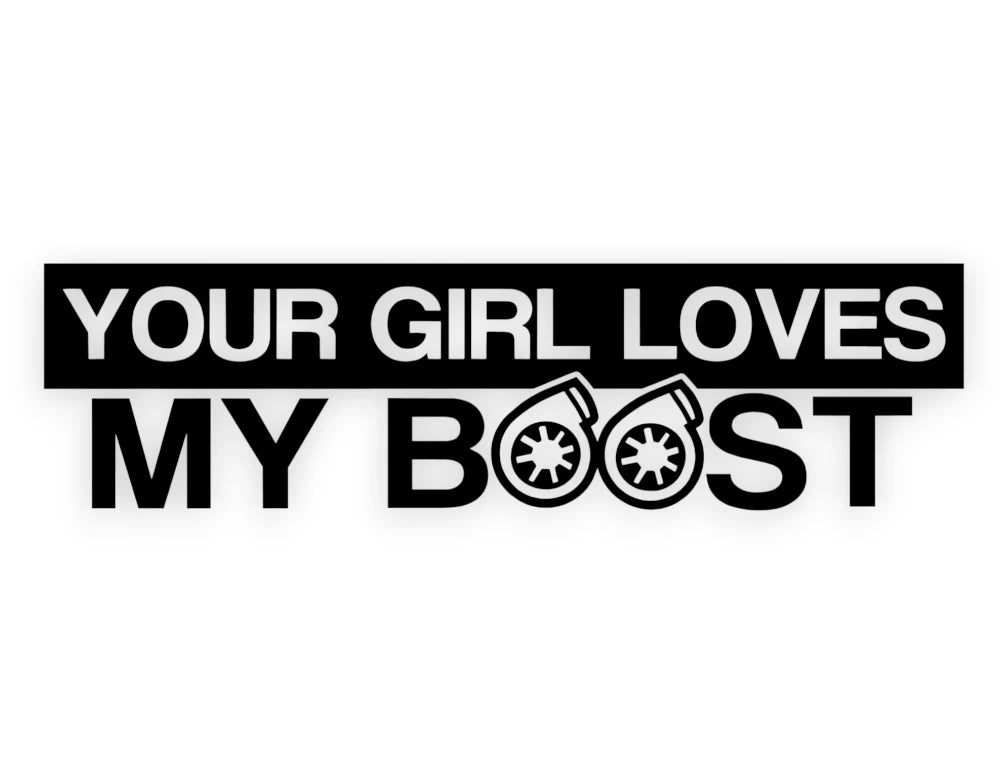 Your Girl Loves My Boost Sticker - Decal - STICKERNERD.COM