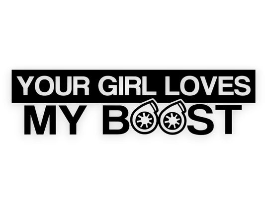 Your Girl Loves My Boost Sticker - Decal - STICKERNERD.COM
