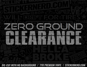 Zero Ground Clearance Sticker - Decal - STICKERNERD.COM
