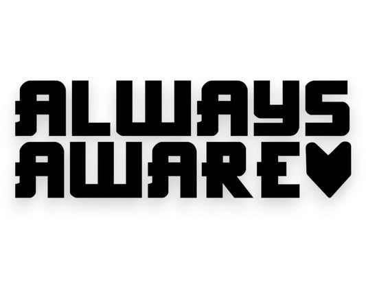 Always Aware Sticker - STICKERNERD.COM