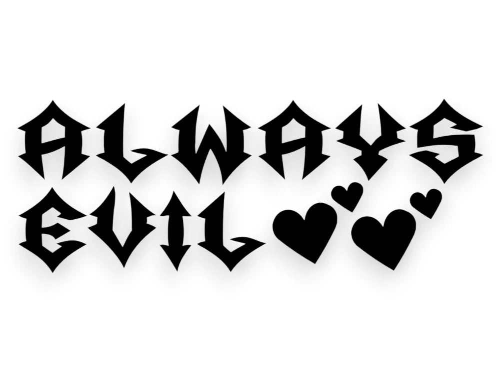 Always Evil Sticker - Decal - STICKERNERD.COM