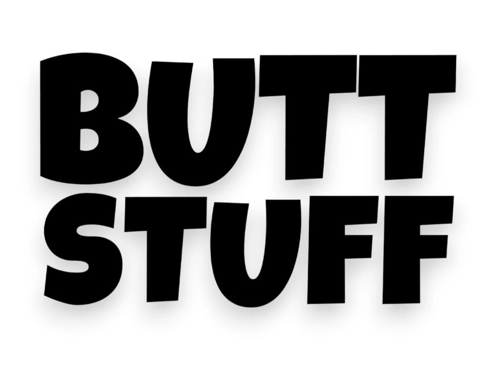 Butt Stuff Sticker - Window Decal - STICKERNERD.COM