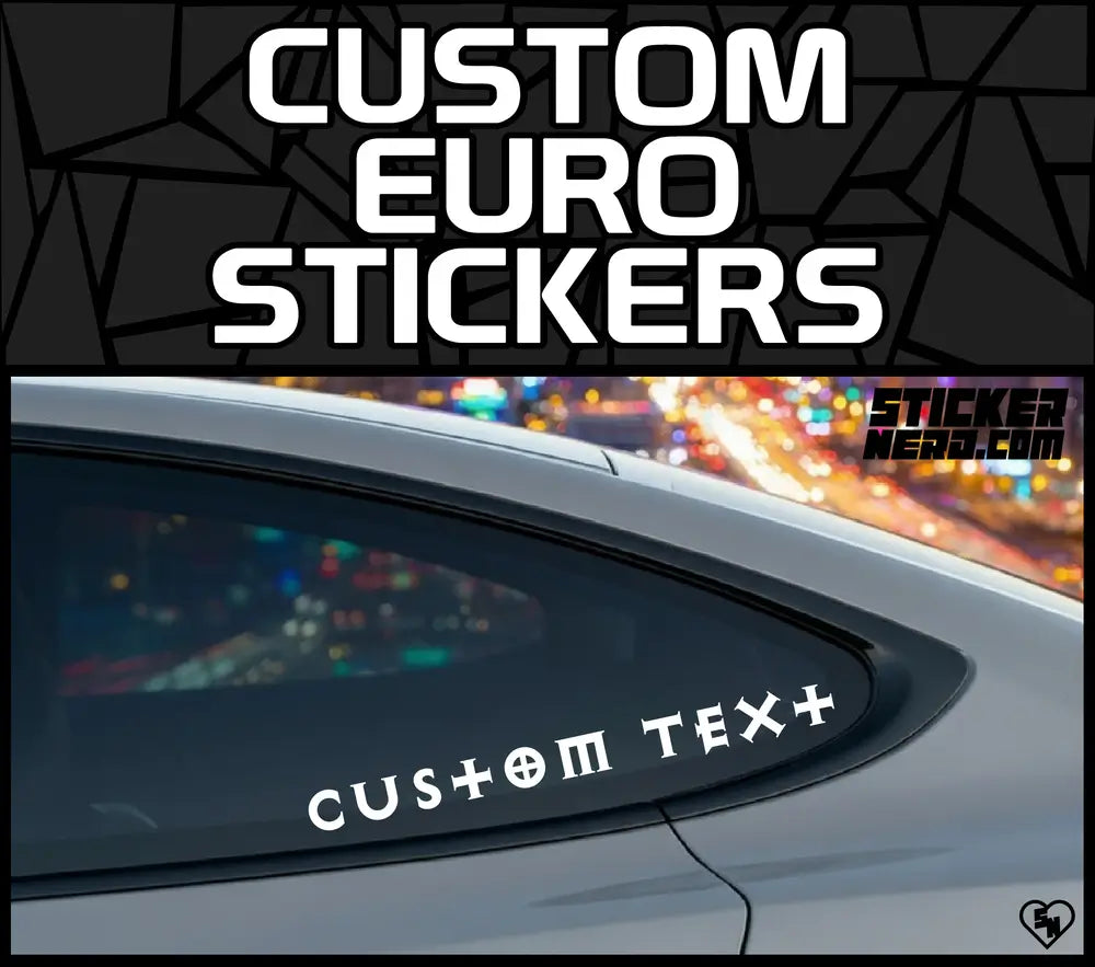 Custom Euro Stickers - Car Window Vinyl Decals