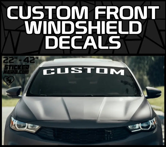 Custom Front Windshield Decals - Custom Stickers - Custom Vinyl Banners