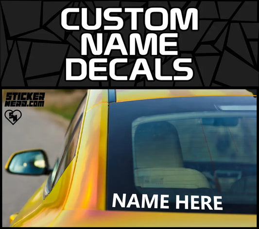Custom Name Decals - Vinyl Stickers and Decals for anything