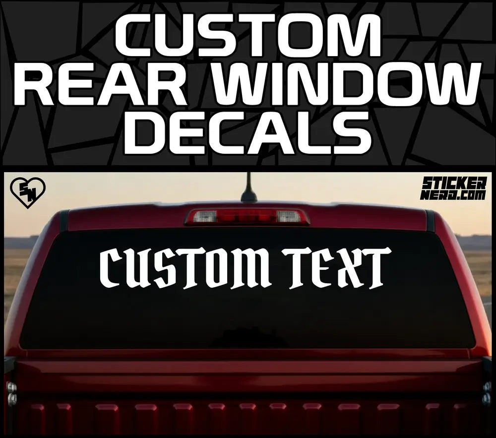 Custom Rear Window Decals - Custom Windshield Stickers - Custom Car Decals - Windshield Banners