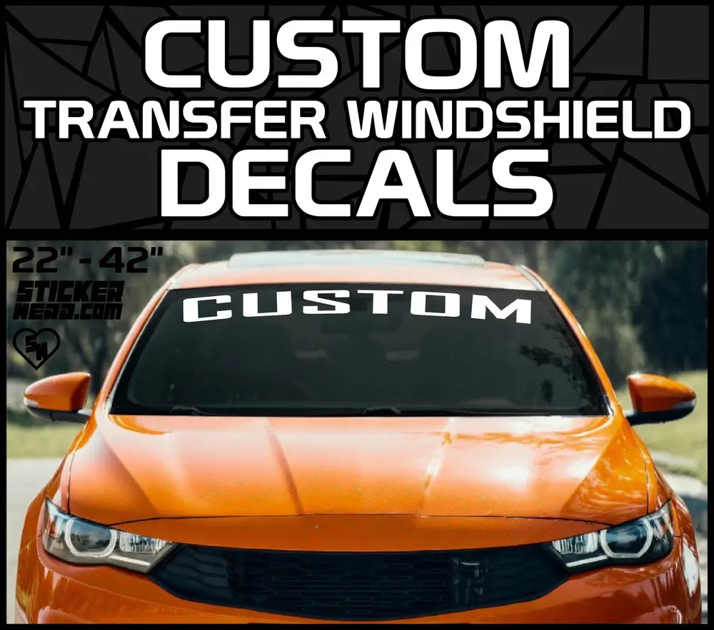 Custom Transfer Windshield Decals - Window Banners - Car Stickers
