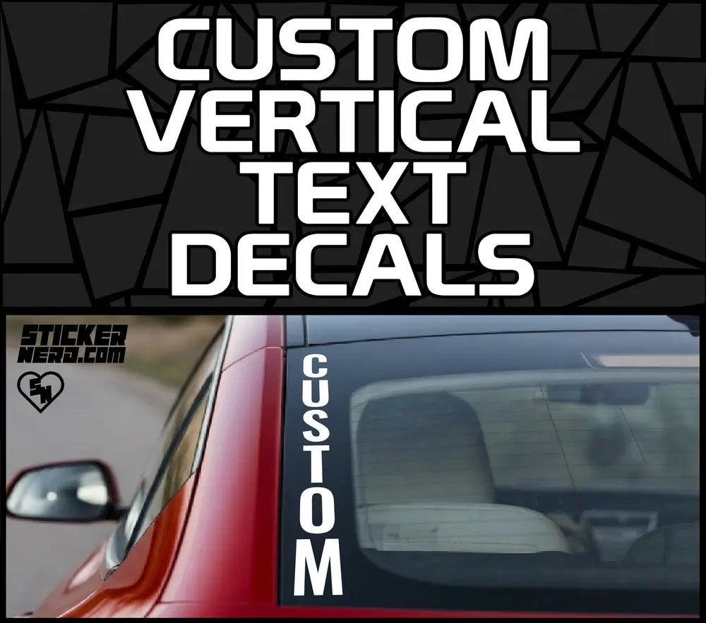 Custom Vertical Text Decals - Car Window Stickers 