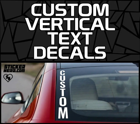 Custom Vertical Text Decals - Car Window Stickers 