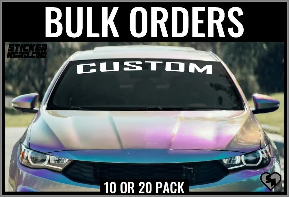Bulk Custom Windshield Stickers - Custom Window Banners - StickerNerd