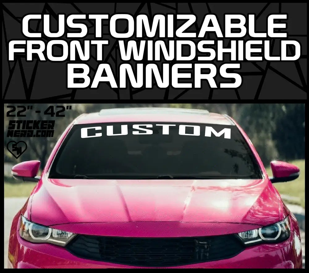 Customizable Front Windshield Banners  - Custom Windshield Stickers, Lettering, Decals