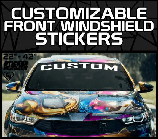 Customizable Front Windshield Stickers - Custom Vinyl Windshield Decals and Banners