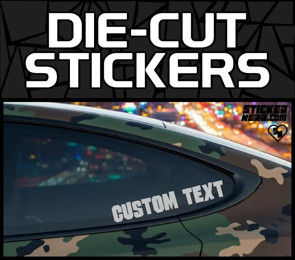 Die-Cut Stickers banner graphic showing white vinyl "CUSTOM TEXT" lettering applied to the rear side window of a camouflage wrap car.