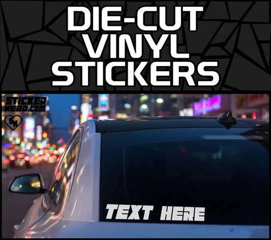 Die-cut Vinyl Stickers - Vinyl Window Decals