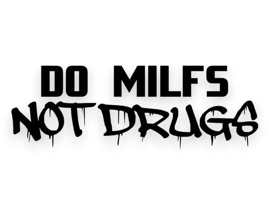 Do Milfs Not Drugs Decal