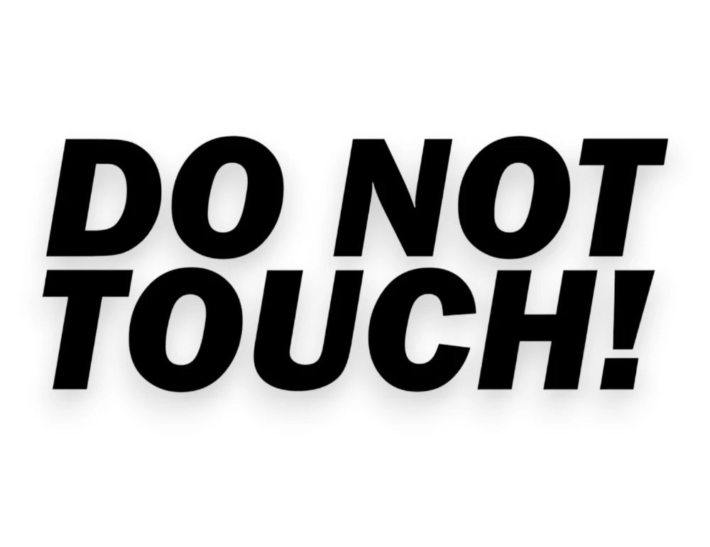 Do Not Touch! Sticker - Decal - STICKERNERD.COM