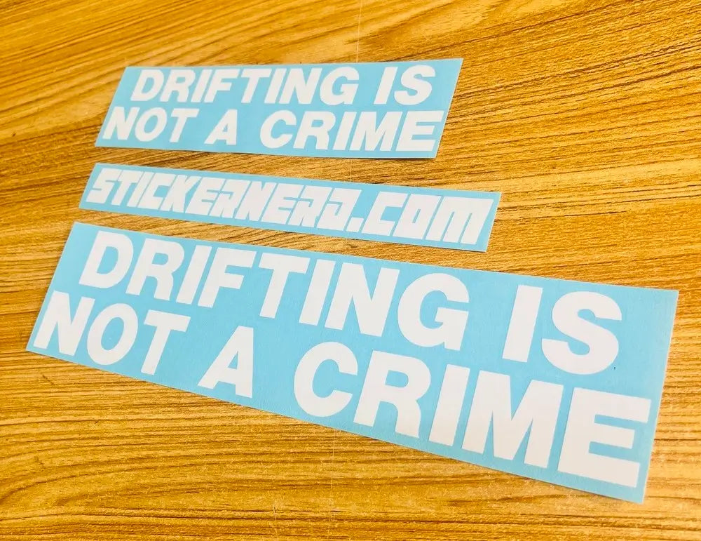 Drifting Is Not A Crime Decal -  Funny Window Sticker 