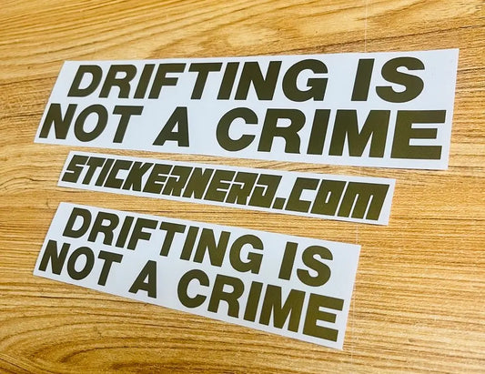 Drifting Is Not A Crime Sticker - Funny Window Decal - STICKERNERD