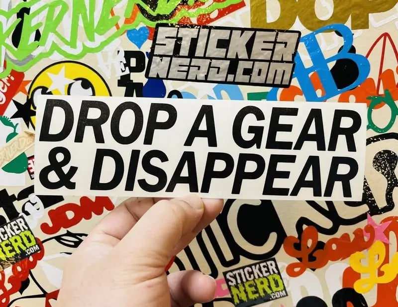 Drop A Gear & Disappear Decal - Funny Window Sticker
