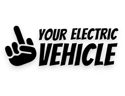 F Your Electric Vehicle Sticker - STICKERNERD.COM