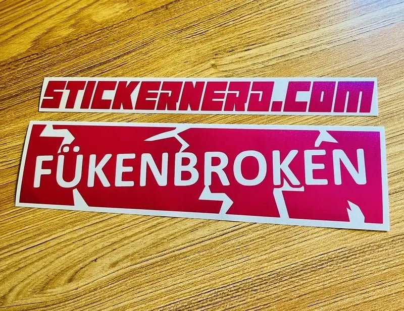 Fukenbroken Sticker - Funny Decal 