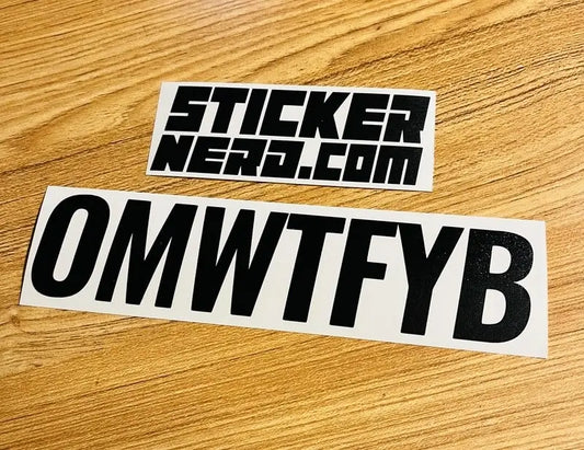 OMWTFYB Sticker - Funny Decal 