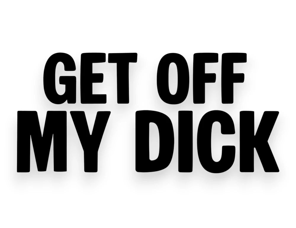 Funny Get Off My D Decal