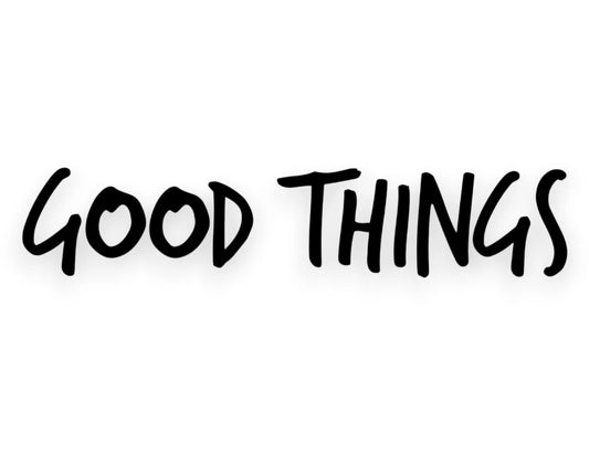 Good Things Sticker - STICKERNERD.COM