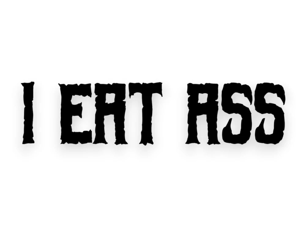 I Eat Ass Sticker - STICKERNERD.COM