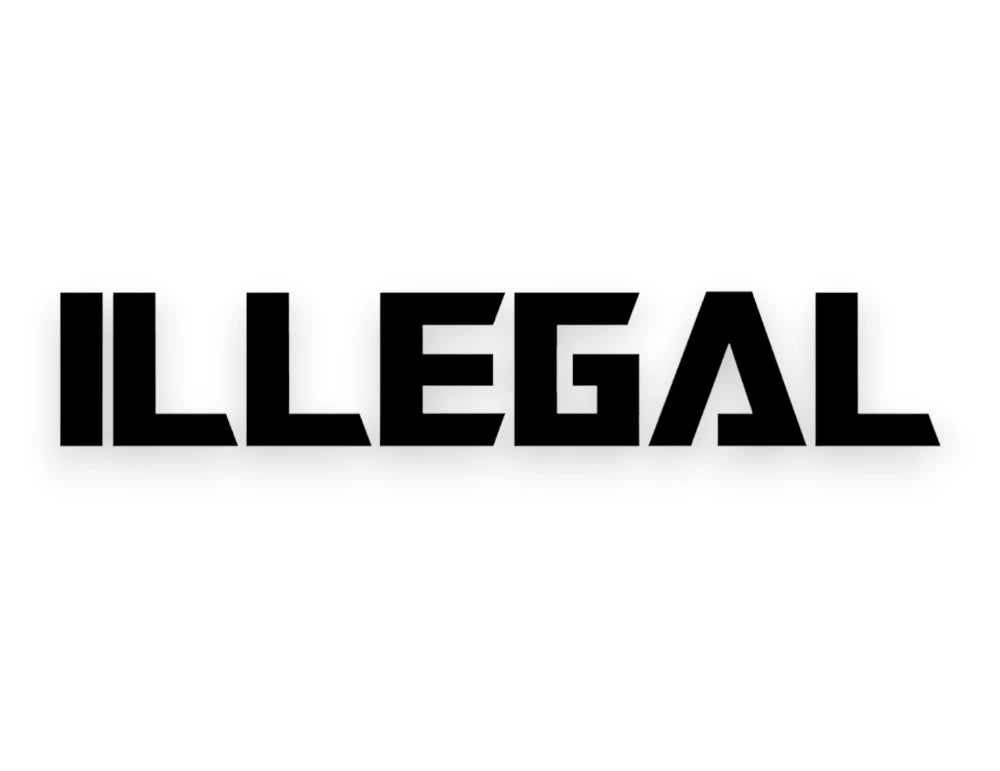 Illegal Sticker - Funny Decal - STICKERNERD.COM