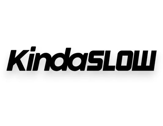 KindaSlow Sticker - Funny Decal