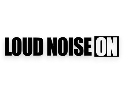 Loud Noise On Sticker - Decal - STICKERNERD.COM