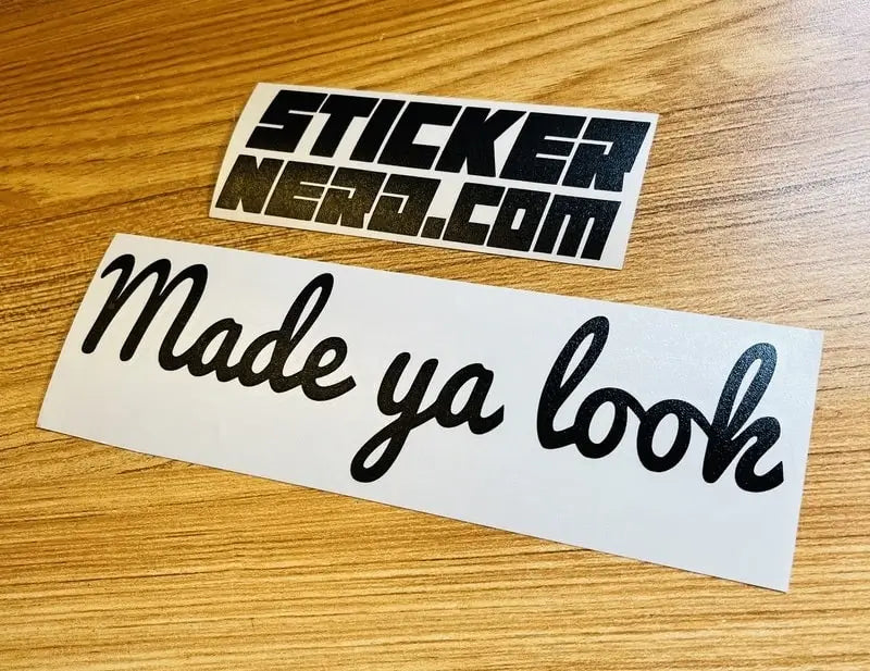 Made Ya Look Decal