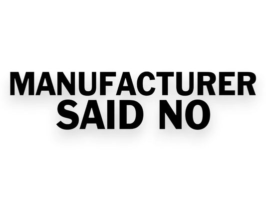 Manufacturer Said No Sticker - FunnyWindow Decal - STICKERNERD.COM