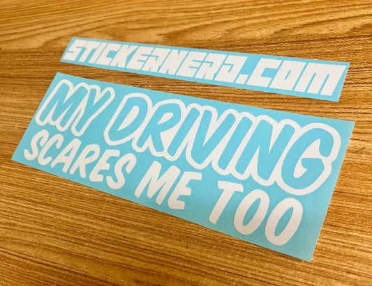 My Driving Scares Me Too Decal - Funny Window Sticker 