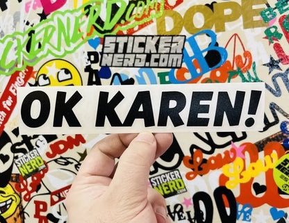 Ok Karen Sticker - Funny Decal 